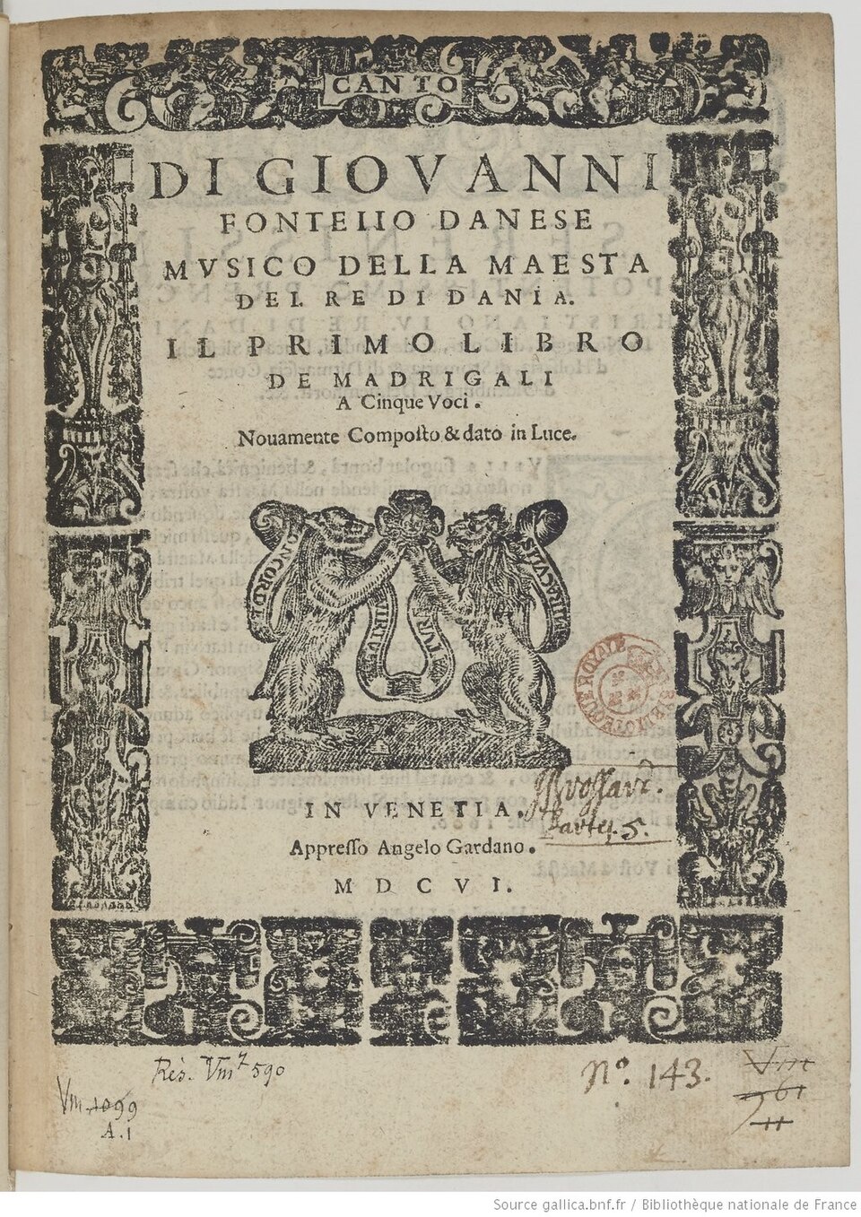 [[#Hans Nielsen/Giovanni Fonteio [Χανς Νίλσεν/Τζοβάννι Φοντέιο]#]], Il primo libro de Madrigali a cinque voci [Το πρώτο βιβλίο μαδριγαλίων σε πέντε φωνές, 1606], (Βενετία), σελίδα τίτλου. Η ένδειξη "musico della maestà del Re di Dania" [«μουσικός της Αυτού Μεγαλειότητος του Βασιλέως της Δανίας»] τεκμηριώνει τη διάδοση του ιταλικού πολυφωνικού μαδριγαλιού στις βορειοευρωπαϊκές αυλές στις αρχές του 17ου αιώνα. Πηγή: Gallica, Bibliothèque nationale de France.